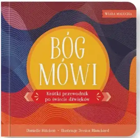 Wiara malucha. Bóg mówi - praca zbiorowa Promocja