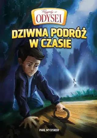 Nowy Przygody w Odysei T.1 Dziwna podróż w czasie - Paul McCusker