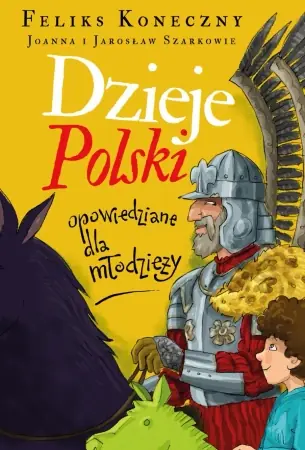 Dzieje Polski opowiedziane dla młodzieży - Feliks Koneczny Wysoka jakość