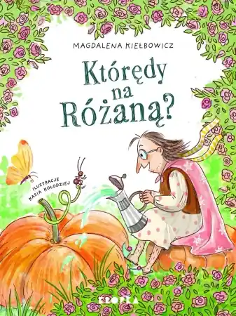 Którędy na Różaną? - Magdalena Kiełbowicz, Kasia Kołodziej Oferta czasowa