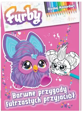 Zamów teraz Furby. Dodaj kolorów. Barwne przygody.. - praca zbiorowa