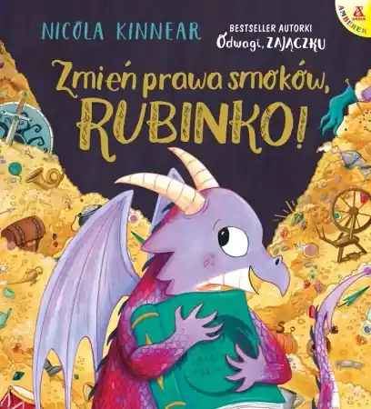 Zmień prawa smoków, Rubinko! - Nicola Kinnear Wysoka jakość