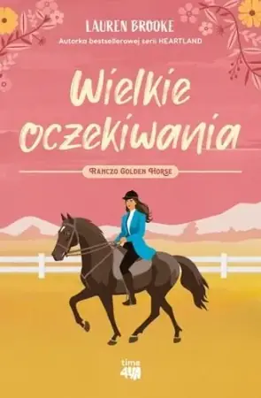 Cena promocyjna Ranczo Golden Horse T.1 Wielkie oczekiwania - Lauren Brooke