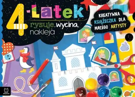 Nie przegap 4-latek rysuje, wycina, nakleja. Kreatywna książeczka dla małego artysty - Anna Podgórska
