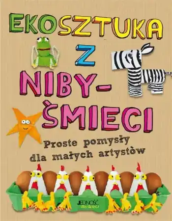 Zamów teraz Ekosztuka z niby-śmieci - Emily Kington, Karolina Tudruj-Wrożyna