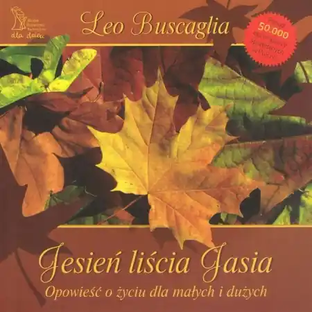 Taniej Jesień liścia Jasia. Opowieść o życiu dla małych i dużych wyd. 2023 - Leo Buscaglia