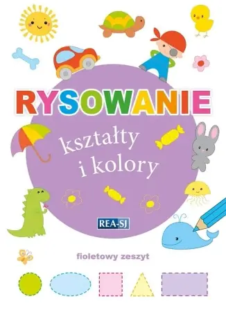 Rysowanie kształty i kolory. Zeszyt fioletowy - praca zbiorowa Darmowa dostawa