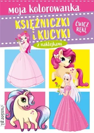 Oferta limitowana Moja kolorowanka. Księżniczki i kucyki - praca zbiorowa