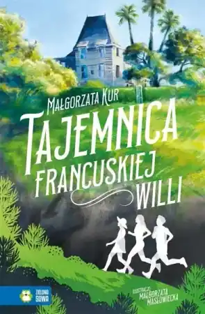 Tajemnica francuskiej willi - Małgorzata Kur, Małgorzata Masłowiecka Tani