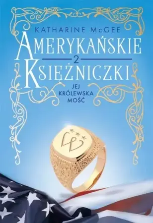 Amerykańskie księżniczki T.2 Jej Królewska Mość - Katharine McGee, Paweł Dembowski Oferta limitowana