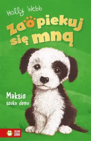 Zaopiekuj się mną. Maksio szuka domu - Holly Webb, Williams Sophy, Jacek Drewnowski Oferta