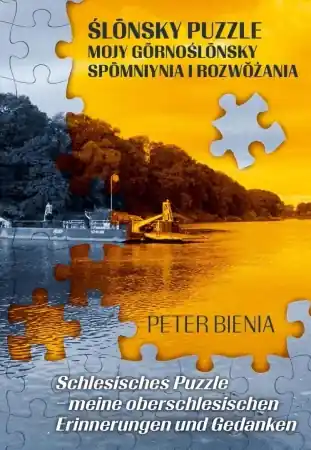 Łatwy zwrot Ślonsky puzzle mojy gornoślonsky spomniynia... - Peter Bienia