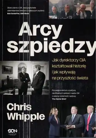 Arcyszpiedzy. Jak dyrektorzy CIA kształtowali... - Chris Whipple Taniej