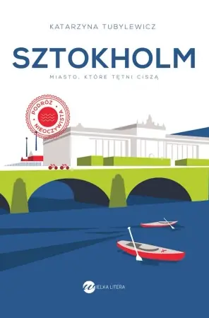Sztokholm. Miasto, które tętni ciszą w.2 - Katarzyna Tubylewicz Wyprzedaż