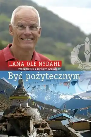Szybka wysyłka Być pożytecznym w.2022 - Lama Ole Nydahl