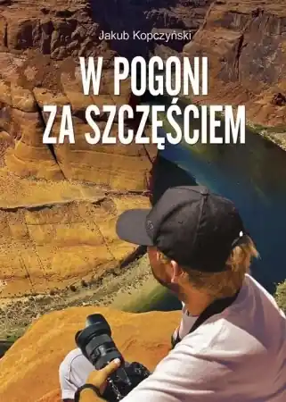 W pogoni za szczęściem - Jakub Kopczyński Dostępne od ręki