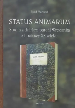 Promocja Status Animarum. Studia z dziejów parafii... - Józef Marecki