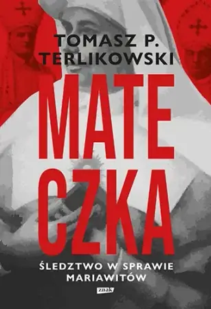 Mateczka. Śledztwo w sprawie mariawitów - Tomasz Terlikowski Oferta limitowana