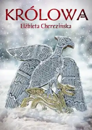 Ostatnia szansa Królowa (okładka miękka) - Elżbieta Cherezińska