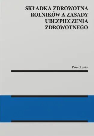 Ekspresowa dostawa Składka zdrowotna rolników a zasady ubezpieczenia - Paweł Lenio