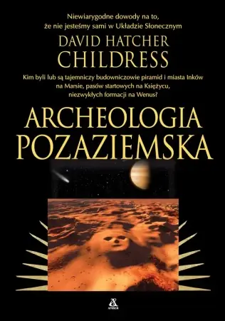 Łatwy zwrot Archeologia pozaziemska - David Hatcher Childress
