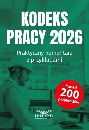 Obniżka ceny Kodeks Pracy 2026. Praktyczny komentarz.. - praca zbiorowa