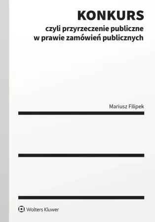 Konkurs czyli przyrzeczenie publiczne w prawie.. - Mariusz Filipek Oferta limitowana