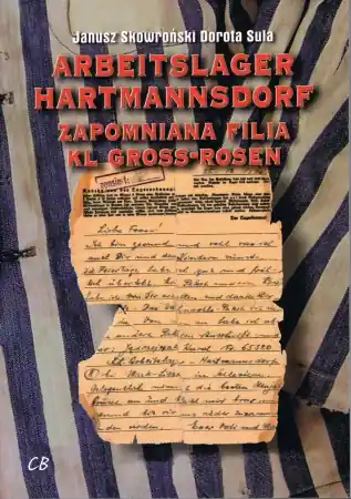 Arbeitslager Hartmannsdorf. Zapomniana filia KL Gross-Rosen - Janusz Skowroński, Dorota Sula Oferta