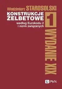 Wyprzedaż Konstrukcje żelbetowe według Eurokodu 2... T.1 - Włodzimierz Starosolski