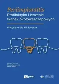 Periimplantitis. Profilaktyka i leczenie tkanek... - Elżbieta Dembowska, Renata Górska Oferta