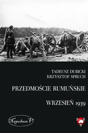 Popularny Przedmoście rumuńskie (wrzesień 1939) - Tadeusz Dubicki, Krzysztof Spruch