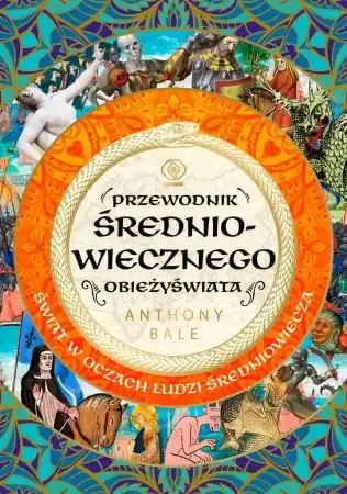 Przewodnik średniowiecznego obieżyświata - Anthony Bale Cena promocyjna