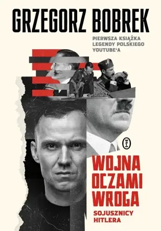 Wojna oczami wroga. Sojusznicy Hitlera - Grzegorz Bobrek Promocja