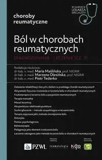 Ból w chorobach reumatycznych. Diagnozowanie cz.3 - Maria Maślińska, Marzena Olesińska, Piotr Tederko Nowy