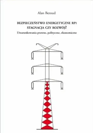 Oferta limitowana Bezpieczeństwo energetyczne RP - Alan Beroud