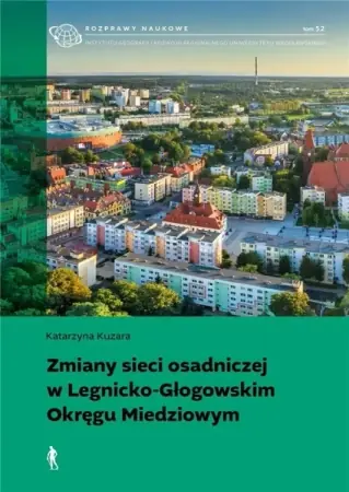 Rabat Zmiany sieci osadniczej w Legnicko-Głogowskim... - Katarzyna Kuzara