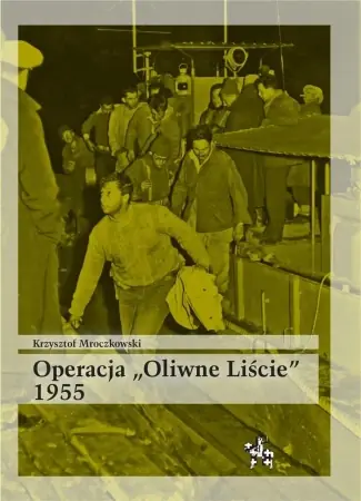Najlepsza cena Operacja Oliwne Liście 1955 - Krzysztof Mroczkowski