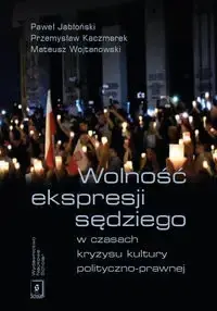 Wolność ekspresji sędziego w czasach kryzysu... - praca zbiorowa Wyprzedaż