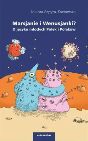 Marsjanie i Wenusjanki? O języku młodych Polek.. - Jolanta Szpyra-kozłowska Nowy