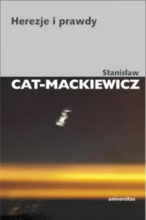 Herezje i prawdy - Stanisław Cat-Mackiewicz Ekspresowa dostawa