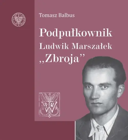 Oferta czasowa Podpułkownik Ludwik Marszałek "Zbroja" - Tomasz Balbus