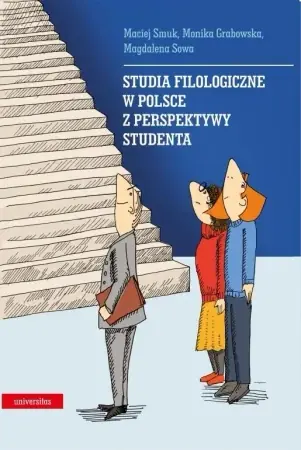 Studia filologiczne w Polsce z perspektywy.. - Maciej Smuk, Monika Grabowska, Magdalena Sowa Bestseller