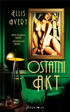 Nie przegap Ostatni akt - Ellis Avery, Magdalena Białoń-Chalecka