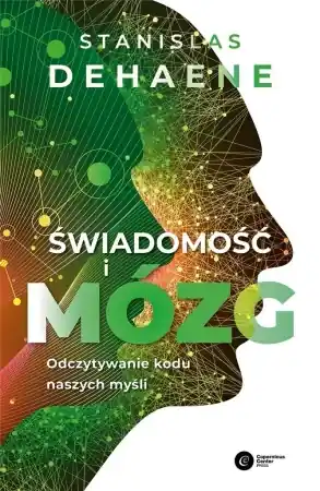 Świadomość i mózg. Odczytywanie kodu naszych myśli - Stanislas Dehaene Wysoka jakość