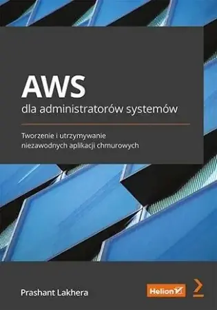 AWS dla administratorów systemów - Prashant Lakhera Dostępne od ręki