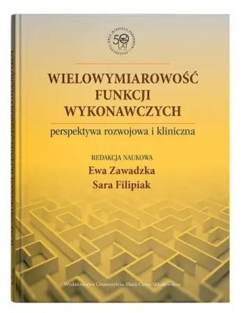 Wyjątkowa oferta Wielowymiarowość funkcji wykonawczych.. - Ewa Zawadzka, Sara Filipiak