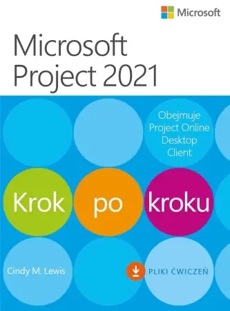 Microsoft Project 2021. Krok po kroku - Cindy Lewis M. Tylko dziś