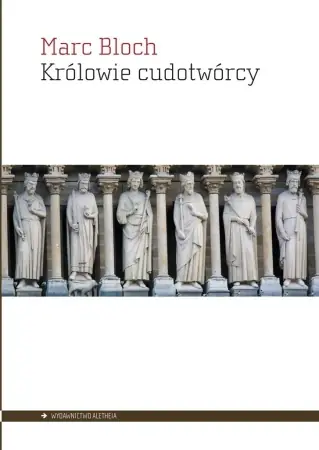 Królowie cudotwórcy - Marc Bloch Szybka wysyłka