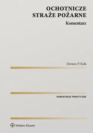 Ochotnicze straże pożarne. Komentarz - Dariusz Kała Cena promocyjna