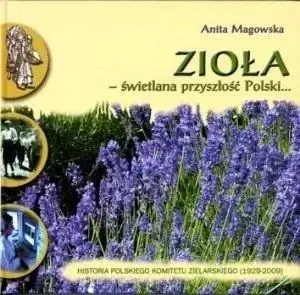 Zioła. Świetlana przyszłość Polski... - Anita Magowska Łatwy zwrot